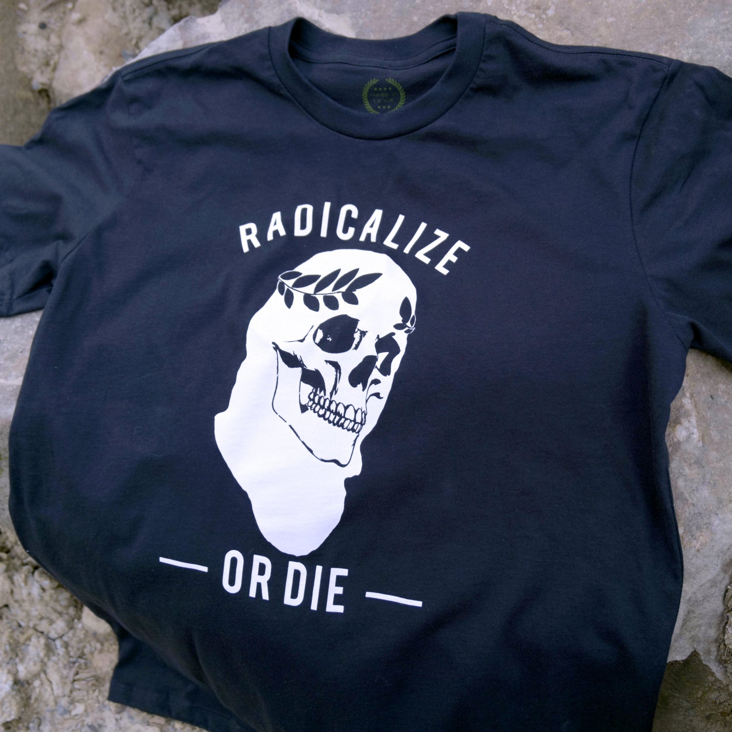 T-Shirt: Radicalize or Die
