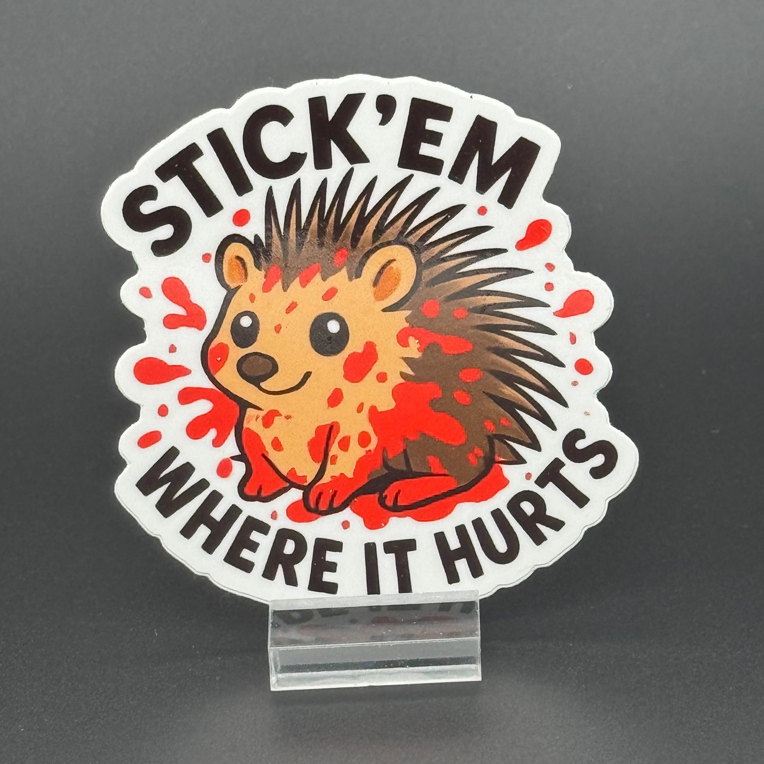 Sticker of a cute porcupine covered in blood saying 