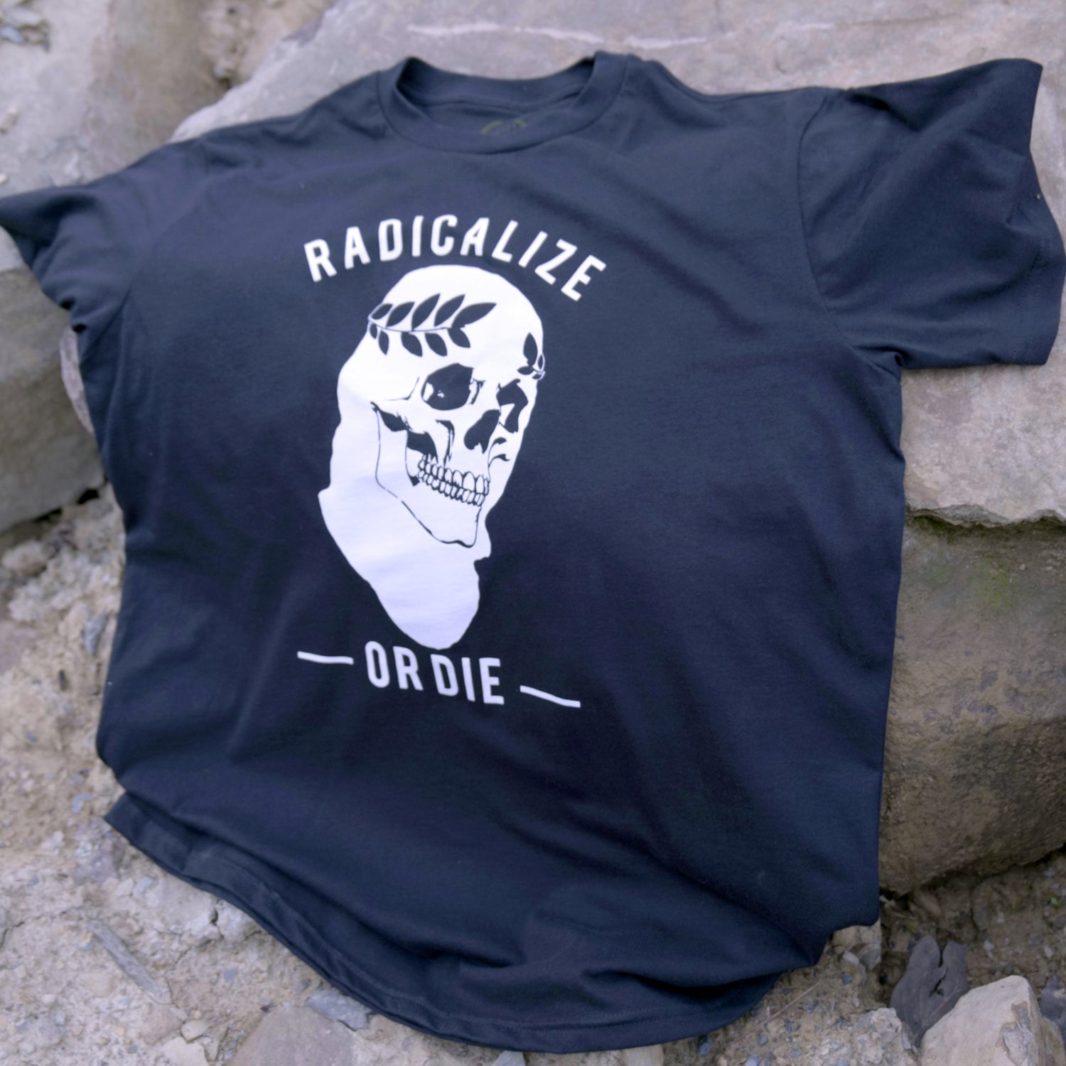 T-Shirt: Radicalize or Die