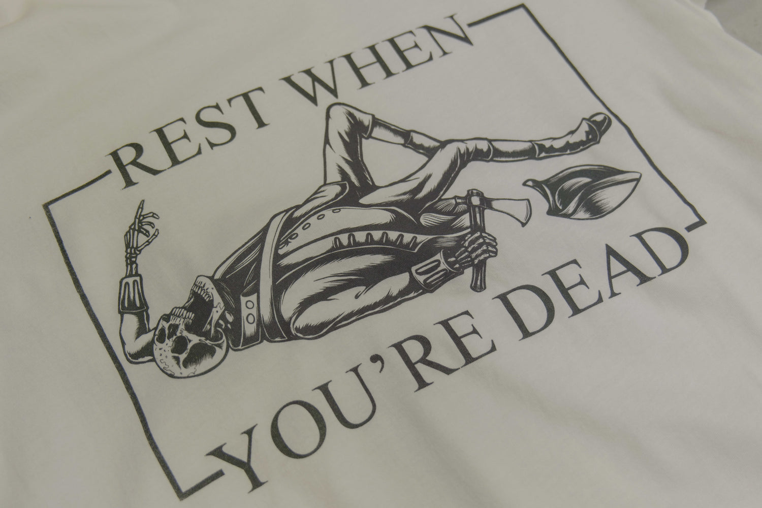 T-Shirt: Rest When You're Dead